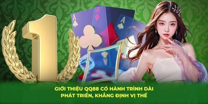 Giới Thiệu QQ88 - Thiên Đường Đổi Thưởng Trực Tuyến Hàng Đầu 1 Giới thiệu QQ88 có hành trình dài phát triển, khẳng định vị thế